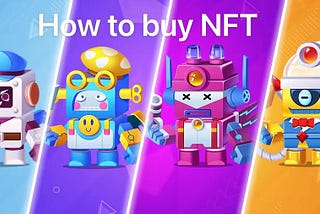 How to buy NFT and play the game