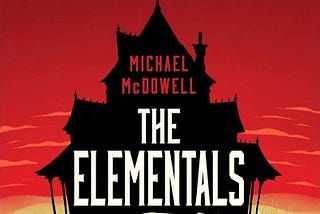 ‘The Elementals’, de Michael McDowell