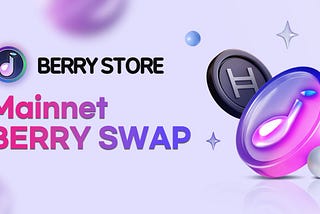 BerryStore Completes Mainnet HBAR Switch and Announces New Apps Coming Soon