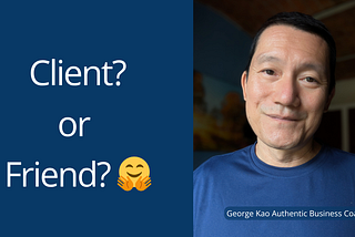 Client or Friend? Where do you draw the line?