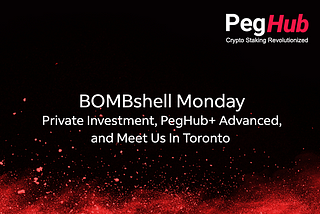 The Alpha News We’ve Been Waiting For: Private Investment, PegHub+ Advanced, and Meet Us In Toronto