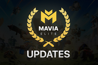 Mavia Elite Updates (for March)