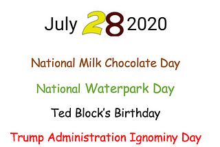 July 28, 2020 — A day that will live in ignominy