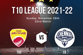 Team Abu Dhabi VS The Chennai Braves, 22nd T10 League, 2021