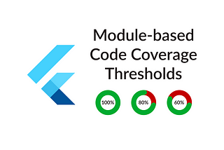 Flutter: Module-based Code Coverage Thresholds
