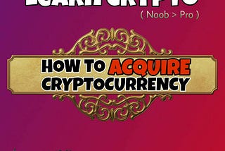 How to acquire Cryptocurrency