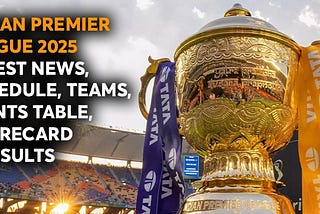 All You Need To Know About IPL 2025