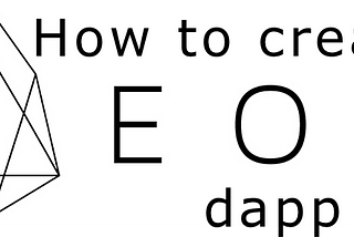How to create an EOS dapp (simple guide)