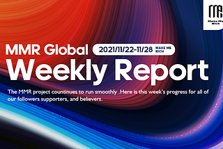 MMR’s Weekly project progress report 2021.11.22–2021.11.28