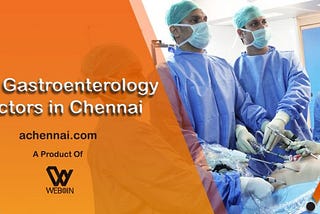 Best Gastroenterology doctors in Chennai | Gastroenterologist in Chennai