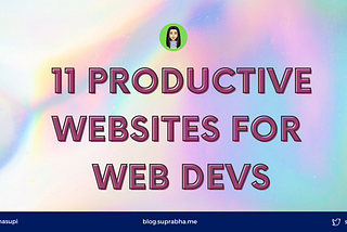 11 Productive Websites for Web Developers