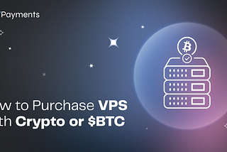 How to Purchase VPS and Servers With Crypto or Bitcoin in 2024