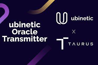 Taurus Group SA Joins ubinetic Oracle As Data Transmitter
