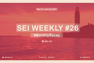 SEI Weekly #26 | Monthly Recap