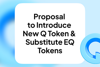 Introducing Q Token and Enhancing Equilibrium’s Ecosystem