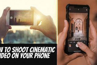 How to shoot cinematic video on your phone