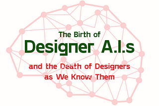 The Birth of Designer A.Is and the Death of Designers as We Know Them — Illustrated cover with a computer brain of connection