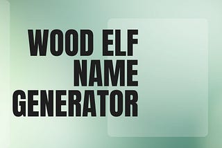 wood elf name generator