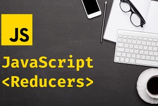 Reducers in JavaScript