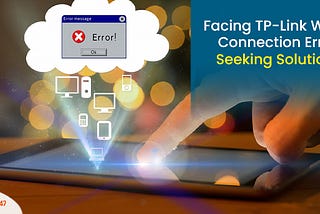 Facing TP-Link WAN Connection Error? Seeking Solutions.