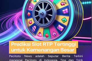 Prediksi Pecitoto Slot Gacor RTP Tinggi