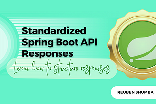 Standardized Spring Boot API Responses — Learn how to structure responses