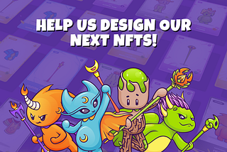 Your Chance To Help Us Design Our Next NFTs
