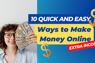 10 Quick and Easy Ways to Make Money Online Without Investment in 2023