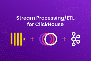 Native Stream Processing/ETL for ClickHouse: Now Available in Timeplus Proton