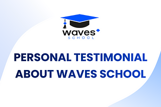 WAVES SCHOOL TESTIMONIAL