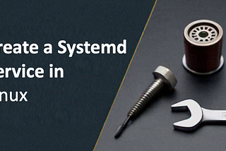 How to Create a Linux Service with systemd