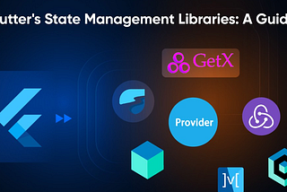 Top State Management Libraries for Flutter in 2024