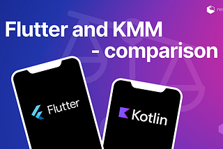 When to choose Flutter or KMM