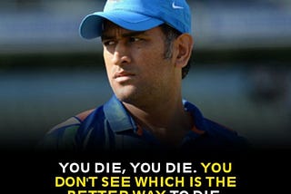 Cricket Legend Mahendra Singh MS Dhoni Inspirational Quotes