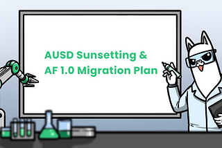 AUSD sunsetting & AF1.0 Batch#1 Migration Plan