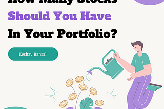 How Many Stocks Should You Have in Your Portfolio?