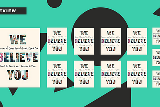 Sexual Violence and System Failure: A Review of We Believe You