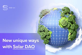 Solar DAO project opened unique opportunities for investors!