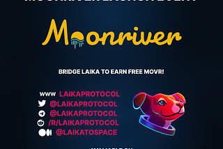 Laika Protocol: Moonriver Launch Event — Bridge Laika to earn free Moonriver!