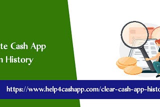 How To Delete Cash App Transaction History Or Make Some Changes In It?