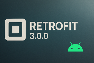 Exploring Retrofit 3.0.0: What’s New, How to Use It with Jetpack Compose