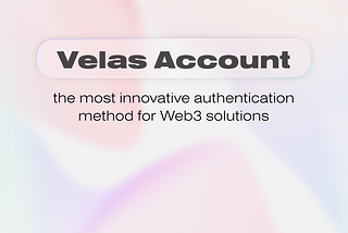 Velas Account: Web3 Authentication Made One-Click
