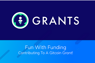 Fun With Funding: Contributing To A Gitcoin Grant