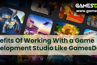 Benefits of Working with a Game Development Studio Like GamesDapp