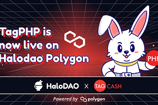 TagCash TagPHP launches on HaloDAO