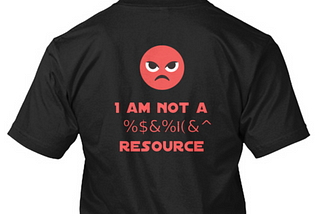 I’m Not a … Resource!!