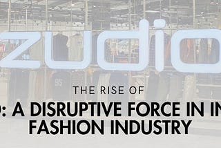 The Rise of Zudio: A Disruptive Force in India’s Fashion Industry