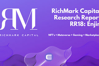 RichMark Capital Research Report #18 (RR18): Enjin