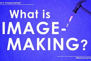 What is Imagemaking?