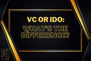 VC or IDO: What’s the Difference?